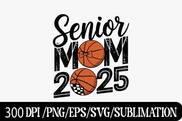Celebrate Senior Year with the Senior Mom 2025 Basketball Graphic