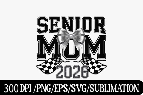 Celebrate the Class of 2026: The Senior Mom 2026 Graphic Design with Rac