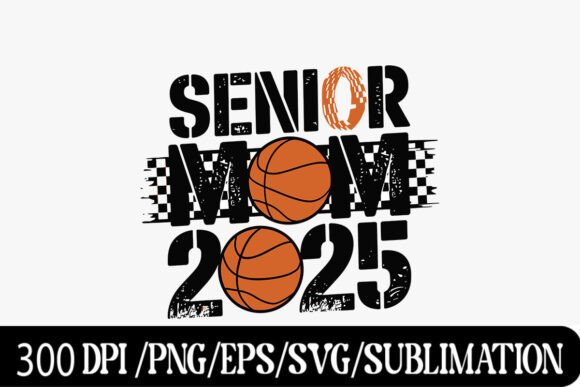 Celebrating the Senior Mom 2025 Basketball Graphic